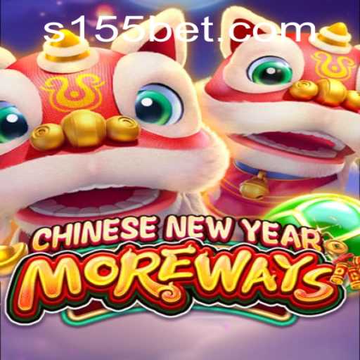 CHINESENEWYEARMOREWAYS: A Thrilling Game Experience with 155bet