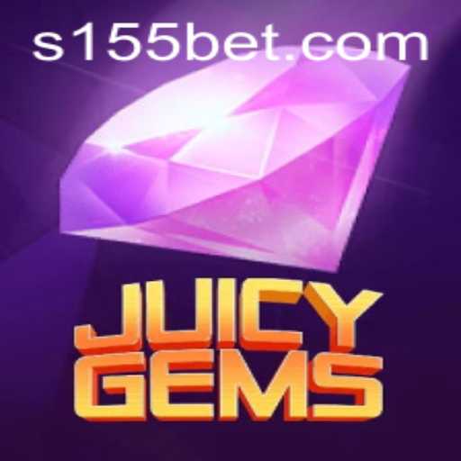 Dive into the Exciting World of JuicyGems with 155bet